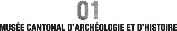 01-MUSEE-CANTONAL-ARCHEOLOGIE-HISTOIRE.jpg